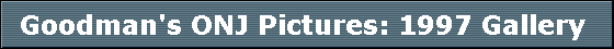 Goodman's ONJ Pictures: 1997 Gallery 